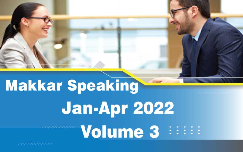 MAKKAR SPEAKING Jan-Apr 2022 -Vol 3