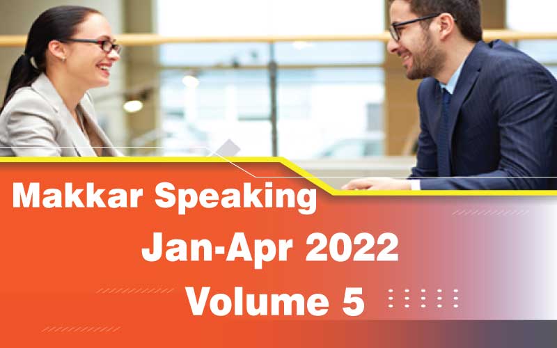 MAKKAR SPEAKING Jan-Apr 2022 -Vol 5