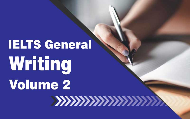 General Writing IELTS Volume 2