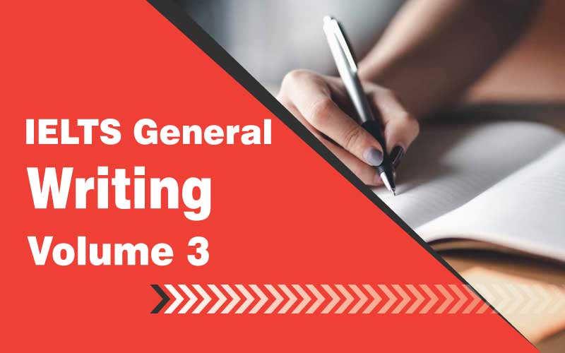 General Writing IELTS Volume 3